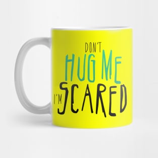 Don't Hug Me I'm Scared. Mug